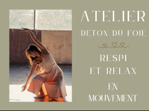 Atelier Respi/Relax , Dtox du foie